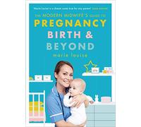 The Modern Midwife's Guide to Pregnancy, Birth and Beyond