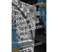 The Modern Mind in the Democratic Age: The refinement of human machines in the techno-urban era is not a Western concept