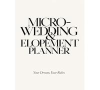 The Modern Minimalist Micro-Wedding Planner: A Chic, Simple, and Elegant Organizer for Your City Hall Elopement or Intimate Celebration
