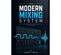 The Modern Mixing System