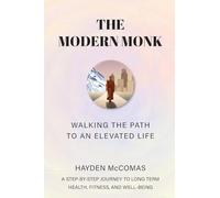 The Modern Monk: Walking the Path to an Elevated Life
