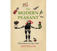 The Modern Peasant: Adventures in City Food