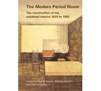 The Modern Period Room – The Construction of the Exhibited Interior 1870-1950 – Routledge