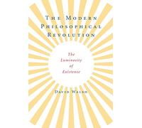 The Modern Philosophical Revolution: The Luminosity of Existence