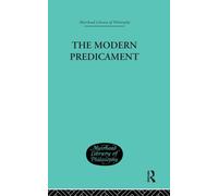 The Modern Predicament : A Study in the Philosophy of Religion