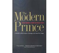 The Modern Prince: What Leaders Need to Know Now