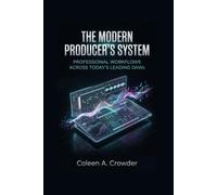 The Modern Producer's System: Professional Workflows Across Today's Leading DAWs