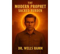The Modern Prophet: Sacred Burden