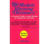 The Modern Rhyming Dictionar: How to Write Lyrics : A Practical Guide to Lyric Writing for Songwriters and Poets