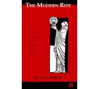 The Modern Rite: Collected Essays on the Reform of the Liturgy