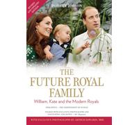 The Modern Royal Family: William, Kate and the Modern Royals