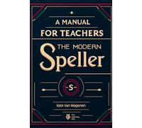 The Modern Speller: A Manual for Teachers
