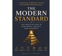 The Modern Standard: The Architecture of Confidence, Wealth, and Authority