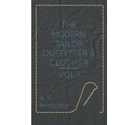 The Modern Tailor Outfitter And Clothier - Vol I: 1