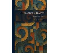 The Modern Temper: A Study and a Confession