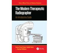 The Modern Therapeutic Radiographer : An Introductory Guide