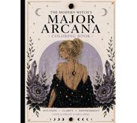 The Modern Witch’s Major Arcana Coloring Book: Intuition. Clarity. Empowerment. (The Modern Witch’s Tarot Coloring Collection)