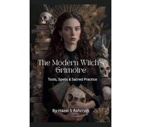 The Modern Witch's Grimoire: 1 (Foundations of Witchcraft)