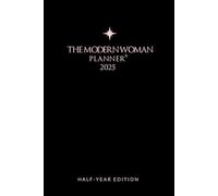 The Modern Woman Planner 2025 Q3-Q4 (Black): A July-December 2025 Weekly & Monthly Organizer with Goal-Setting Pages, Mini Journal Prompts, Moon Phases & Wellness Tools
