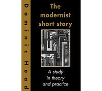 The Modernist Short Story: A Study in Theory and Practice