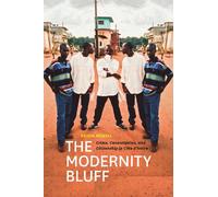 The Modernity Bluff: Crime, Consumption, and Citizenship in Côte d’Ivoire