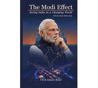 THE MODI EFFECT: Rising India in a Changing World (Advika Book Mart)