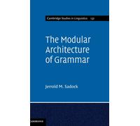 The Modular Architecture of Grammar