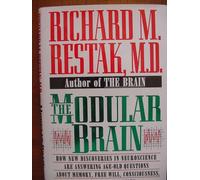 The Modular Brain: How New Discoveries in Neuroscience are Answering Age-Old Questions about Memory, Free Will, Consciousness, and Personal Identit