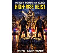 The Mojito Brothers from Toledo: High-Rise Heist