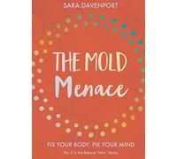The Mold Menace: Fix Your Body, Fix Your Mind (Reboot 'Mini' Series)