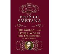 The Moldau And Other Works For Orchestra. Score: In Full Score (Dover Miniature Scores: Orchestral)