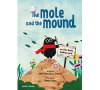 The Mole and the Mound : and the House Underground