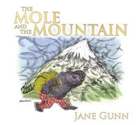 The Mole and the Mountain: A little book about finding freedom