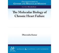 The Molecular Biology of Chronic Heart Failure (Colloquium Series on Genomic and Molecular Medicine)