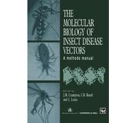 The Molecular Biology of Insect Disease Vectors : A Methods Manual