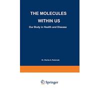 The Molecules Within US: Our Body in Health and Disease