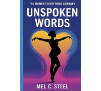 The Moment Everything Changed: Unspoken Words (Hey Mum, Hey Dad, I'm Pregnant! The Moment Everything Changed)