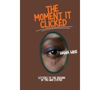 The Moment It Clicked: Letters to the Version of You Who Stayed