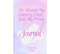 The Moment My Celebrity Crush Stole My Private Journal
