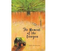 The Moment of the Banyan