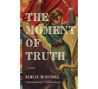 The Moment of Truth : A Novel