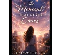 The Moment That Never Comes (The Department of Lost Tuesday's)