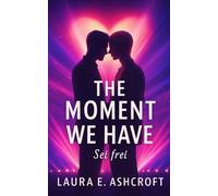 The Moment We Have: Eine queere, spicy M/M Romance mit ESC-Flair, Slow Burn, Second Chance, Coming Out & einem unvergesslichen Liebespaar