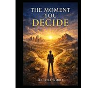 THE MOMENT YOU DECIDE