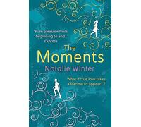The Moments: A heartfelt story about missed chances and happy endings