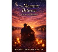 The Moments Between: A Slow-Burn Romance