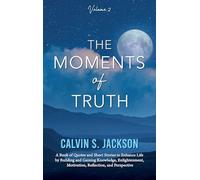 The Moments of Truth: Volume 2