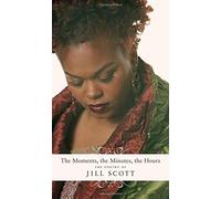 The Moments, The Minutes, The Hours: The Poetry Of Jill Scott
