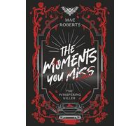 The Moments You Miss: The Whispering Duology (The Whispering Series)