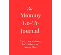 The Mommy Go-To Journal